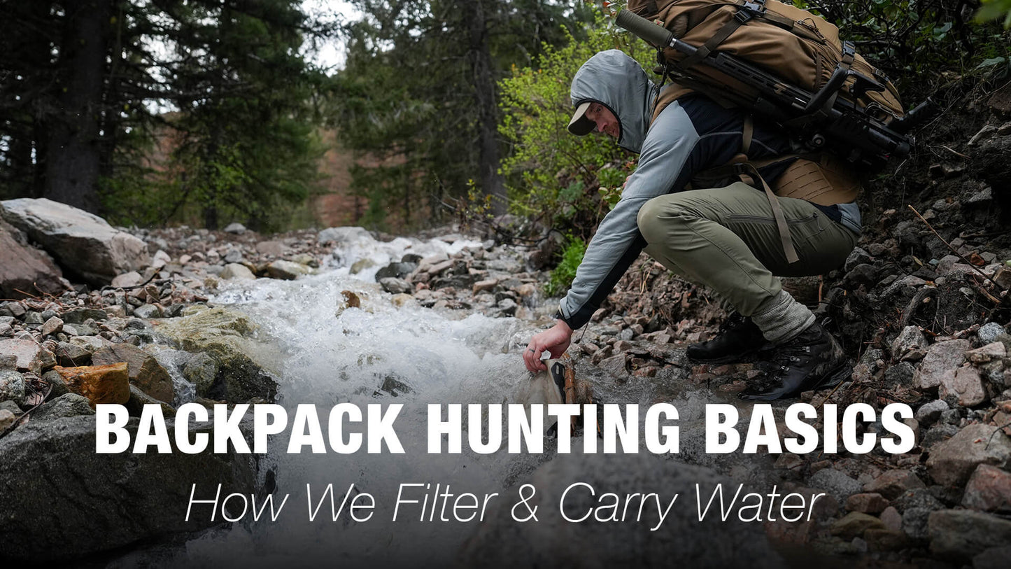 Backpack Hunting Basics — How We Filter & Carry Water