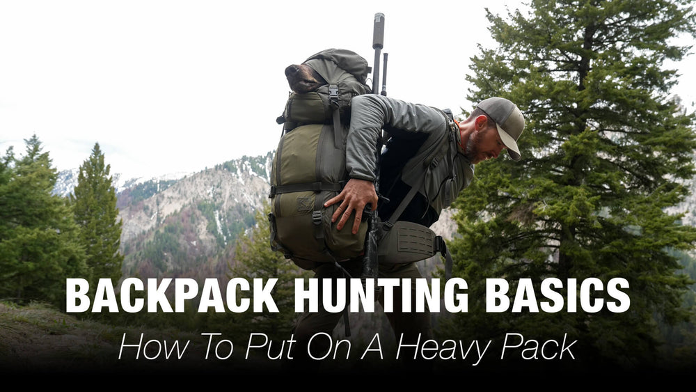 Backpack Hunting Basics — How To Put On A Heavy Hunting Pack