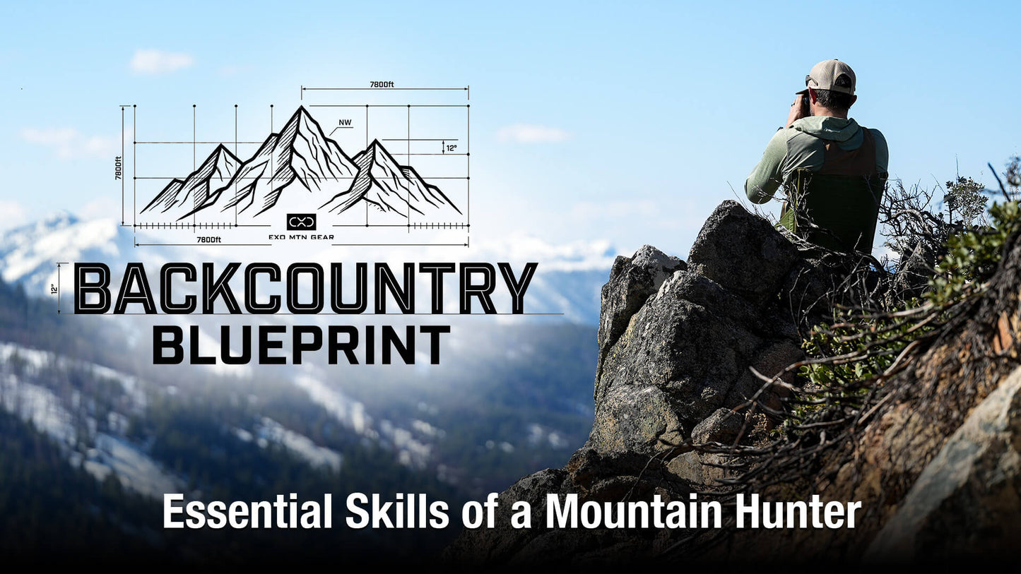 The Backcountry Blueprint (Part 6) — Essential Skills of a Mountain Hunter