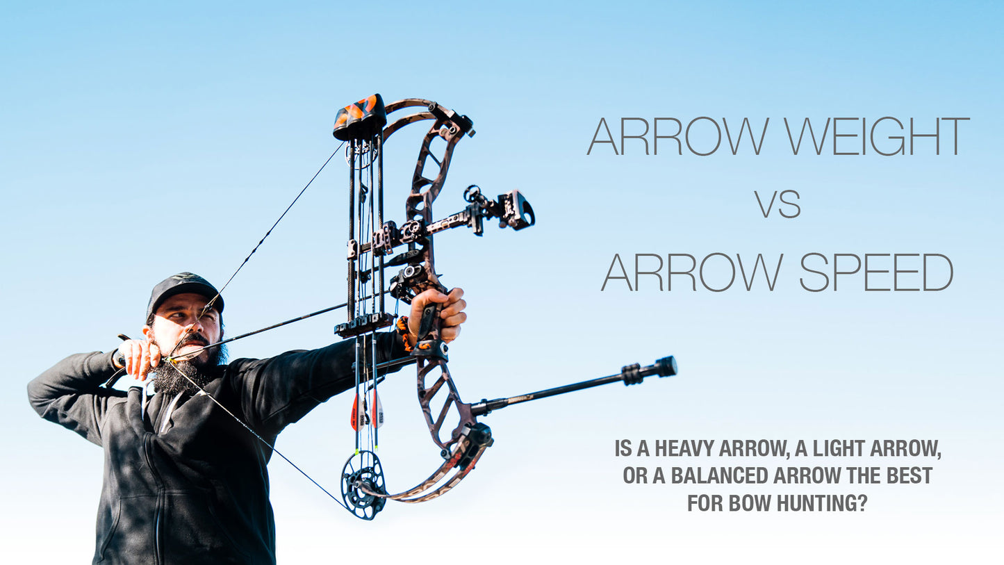 Arrow Weight vs Arrow Speed — Is A Heavy, Light, or Balanced Arrow the Best for Bowhunting?