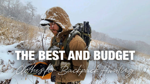 The Best (and Budget) Clothes for Backpack Hunting