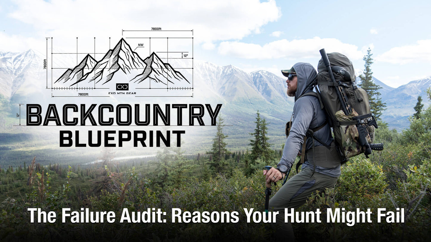 7 Reasons Your Hunt Might Fail — The Backcountry Blueprint, Part 2