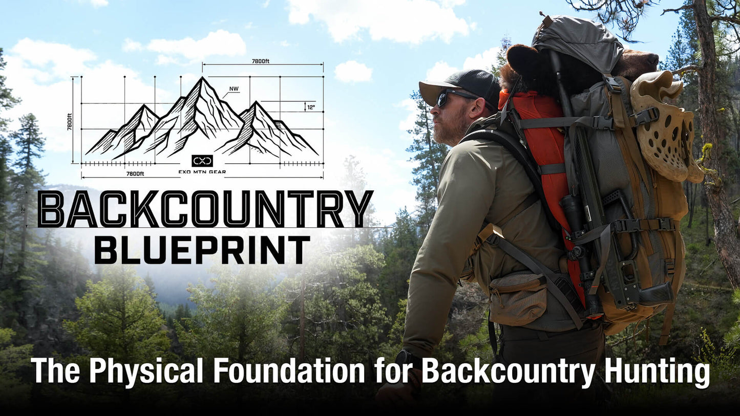 The Backcountry Blueprint (Part 5) — The Physical Foundation for Backcountry Hunting