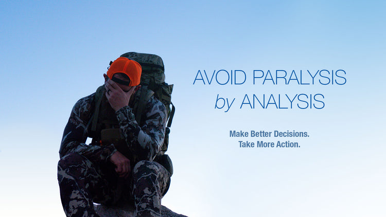 Avoid Hunting Paralysis by Over-Analysis — Make Better Decisions & Tak ...